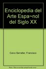 Enciclopedia del Arte Espanol del Siglo XX