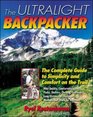The Ultralight Backpacker  The Complete Guide to Simplicity and Comfort on the Trail