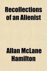 Recollections of an Alienist