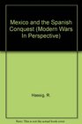 Mexico and the Spanish Conquest