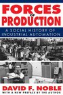 Forces of Production A Social History of Industrial Automation