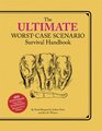 Ultimate WorstCase Scenario Survival Handbook
