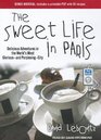 The Sweet Life in Paris Delicious Adventures in the World's Most Gloriousand PerplexingCity