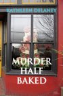Murder Half-Baked (Ellen McKenzie, Bk 4)