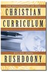 The Philosophy of the Christian Curriculum