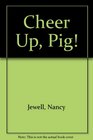 Cheer Up Pig