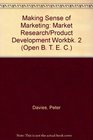 Making Sense of Marketing Market Research/Product Development Workbk 2