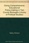 Going Comprehensive Educational Policymaking in Two County Boroughs