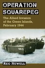 Operation Squarepeg The Allied Invasion of the Green Islands February 1944