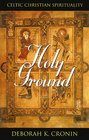 Holy Ground Celtic Christian Spirituality