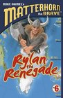 Rylan the Renegade (Mike Hamel's Matterhorn the Brave)