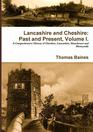 Lancashire  Cheshire Past and Present Volume 1