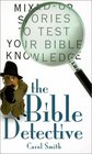 The Bible Detective: Mixed-Up Stories To Test Your Bible Knowledge