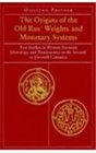 The Origins of the Old Rus' Weights and Monetary Systems Two Studies in Western Eurasian Metrology and Numismatics in the Seventh to Eleventh Centuries