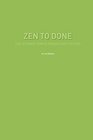 Zen to Done: The Ultimate Simple Productivity System