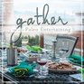 Gather, the Art of Paleo Entertaining