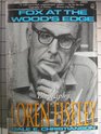 Fox at the Woods Edge A Biography of Loren Eiseley