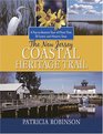 The New Jersey Coastal Heritage Trail A Topto Bottom Tour of More Than 50 Scenic and Historic Sites