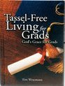 TasselFree Living for Grads God's Grace for Grads