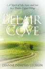 Belair Cove: A Novel Of Life, Love, And Loss In A Prairie Cajun Village