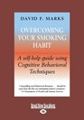 Overcoming Your Smoking Habit A Selfhelp Guide Using Cognitive Behavioral Techniques
