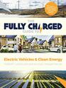 The Fully Charged Guide to Electric Vehicles  Clean Energy