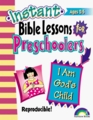 Instant Bible Lessons for Preschoolers