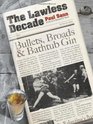 The Lawless Decade Bullets Broads and Bathtub Gin