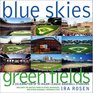 Blue Skies Green Fields A Celebration of 50 Major League Baseball Stadiums