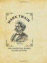Mark Twain The Essential Works in One Sitting