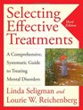 Selecting Effective Treatments A Comprehensive  Systematic Guide to Treating Mental Disorders