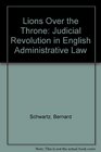 Lions over the Throne The Judicial Revolution in English Administrative Law