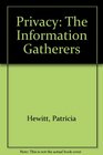 Privacy the information gatherers