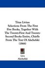 Titus Livius Selections From The First Five Books Together With The TwentyFirst And TwentySecond Books Entire Chiefly From The Text Of Alschefski