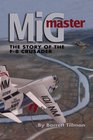 MiG Master 2/E The Story of the F8 Crusader