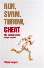 Run Swim Throw Cheat The science behind drugs in sport