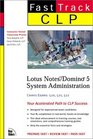 CLP Fast Track Lotus Notes/Domino 5 System Administration