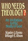 Who Needs Theology An Invitation to the Study of God