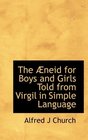 The neid for Boys and Girls Told from Virgil in Simple Language