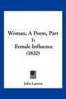 Woman A Poem Part 1 Female Influence