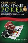 Crushing Low Stakes Poker How to Make 1000s Playing Low Stakes Sit 'n Gos Volume 1 Strategy