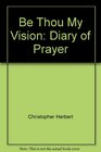 Be Thou My Vision Diary of Prayer