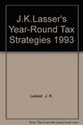 JK Lasser's YearRound Tax Strategies 1993