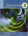 Grammar Links 2 A ThemeBased Course for Reference and Practice