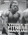Triple H Making the Game  Triple H's Approach to a Better Body