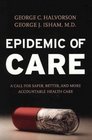 Epidemic of Care  A Call for Safer Better and More Accountable Health Care