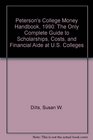 Peterson's College Money Handbook 1990 The Only Complete Guide to Scholarships Costs and Financial Aide at US Colleges