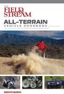 The Field  Stream AllTerrain Vehicle Handbook Updated and Revised The Complete Guide to Owning and Maintaining an ATV