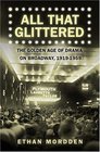 All That Glittered The Golden Age of Drama on Broadway 19191959