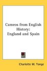 Cameos from English History England and Spain